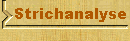 Strichanalyse